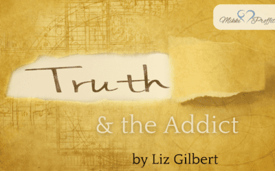 TRUTH & The Addict by Liz Gilbert